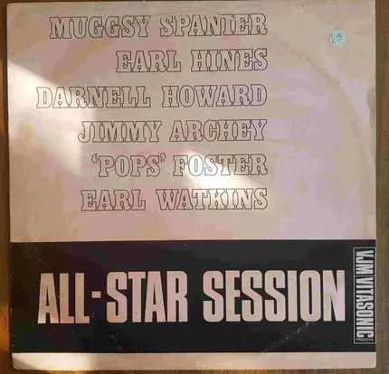 Muggsy Spanier , Earl Hines , Darnell Howard , Jimmy Archey , Pops Foster , Earl Watkins - All - Star Session