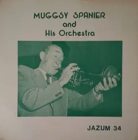 Muggsy Spanier - Muggsy Spanier And His Orchestra