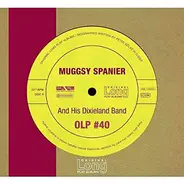 Muggsy Spanier And His Dixieland Band - Muggsy Spanier And His Dixieland Band (OLP #40)