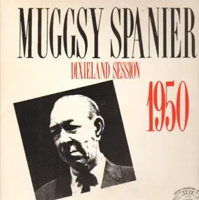 Muggsy Spanier - Dixieland Session 1950