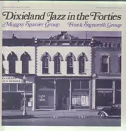 Muggsy Spanier Group / Frank Signorelli Group - Dixieland Jazz In The Forties