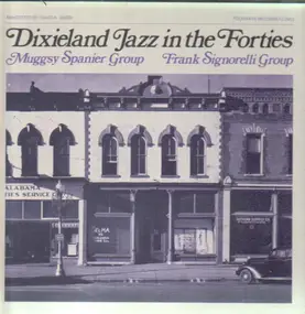 Muggsy Spanier Group / Frank Signorelli Group - Dixieland Jazz In The Forties