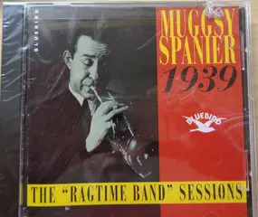 Muggsy Spanier's Ragtime Band - The 'Ragtime Band' Sessions