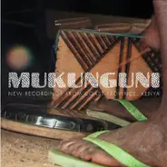 Mukunguni - New Recordings From Coast Province, Kenya