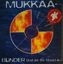 12inch Vinyl Single - Mukkaa - Blinder (Just Let The Music)