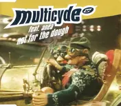 Multicyde - Not For The Dough