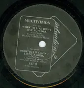 7inch Vinyl Single - Multivizion - Work To Live Don't Live To Work