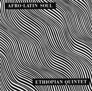 Mulatu Astatke /Ethiopian Quintet - Afro-Latin Soul Vol.1