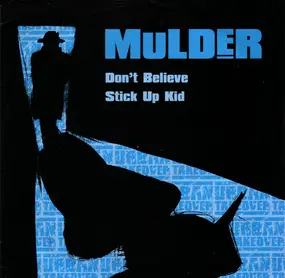 Mulder - Don't Believe / Stick-Up Kid