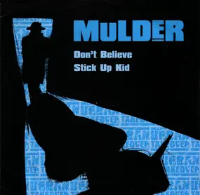 Mulder - Don't Believe / Stick-Up Kid