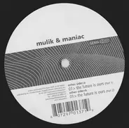Mulik & Maniac - The Future Is Ours