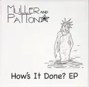7inch Vinyl Single - Muller & Patton - How's It Done? Ep
