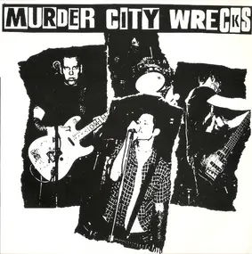 Murder City Wrecks - Hell Is Where My Heart Is