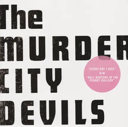 Murder City Devils - Every Day I Rise B/W Ball Busters In The Peanut Gallery