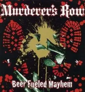 MURDERER'S ROW - BER FUELED MAYHEM