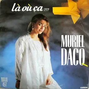 muriel dacq - Là Où Ça ???