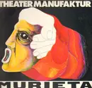 LP - Theatermanufaktur Murieta - Von Otto Zonschitz nach Pablo Neruda