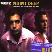 Double CD - Murk - Miami Deep (The Essential Murk & Funky Green Dogs Mixes) - Slip Cover