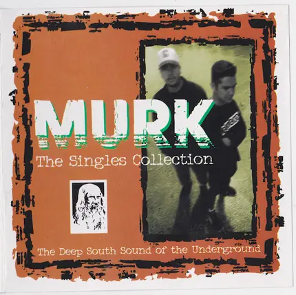 Murk - The Singles Collection (The Deep South Sound Of The Underground)