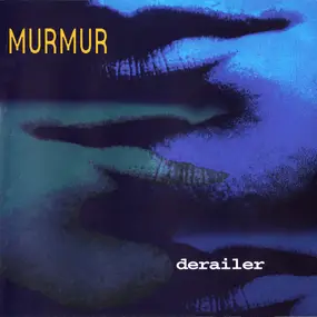 MURMUR - Derailer