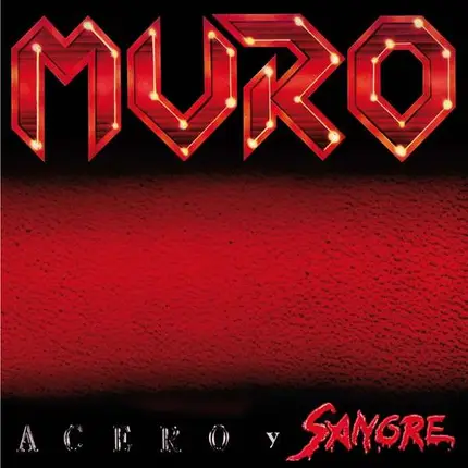 Muro - Acero Y Sangre