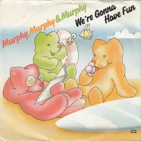 Murphy - We're Gonna Have Fun