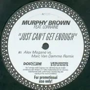 Murphy Brown Feat. Lorraine - Just Can't Get Enough