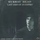 7inch Vinyl Single - Murray Head - Last Days Of An Empire / Affair Across A Crowded Room