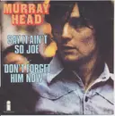 7inch Vinyl Single - Murray Head - Say It Ain't So Joe / Don't Forget Him Now