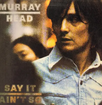 Murray Head - Say It Ain't So