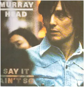 Murray Head - Say It Ain't So