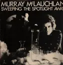 LP - Murray McLauchlan - Sweeping The Spotlight Away