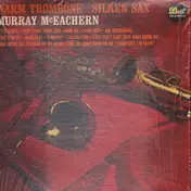 Murray Mc Eachern - Warm Trombone/ Silken Sax