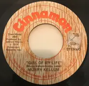 Murry Kellum - Girl Of My Life / Since You've Been Gone