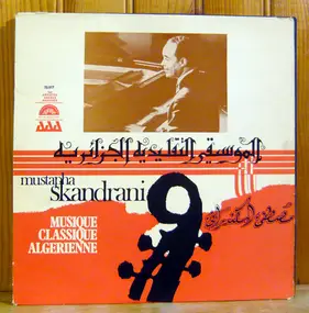 MUSTAPHA SKANDRANI - Musique Classique Algerienne