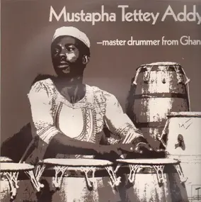Mustapha Tettey Addy - Master Drummer from Ghana