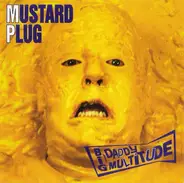 Mustard Plug - Big Daddy Multitude