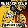 LP - Mustard Plug - Evildoers Beware!