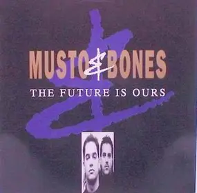 Musto & Bones - The Future Is Ours