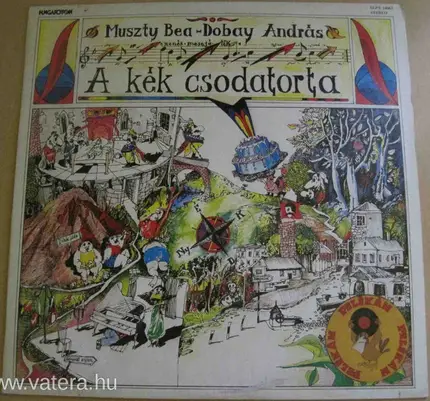 Muszty Bea - Dobay András - A Kék Csodatorta (Zenés Mesejáték)