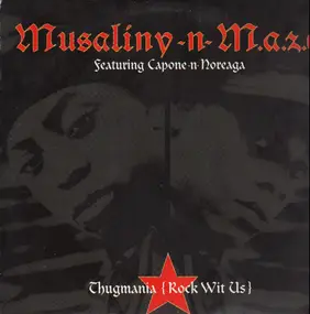 Musaliny-N-M.A.Z.E. - Thugmania (Rock Wit Us)