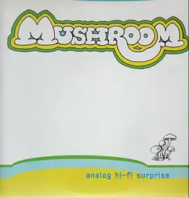 Mushroom - ANALOG HI-FI SURPRISE