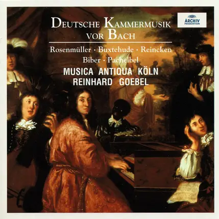 Musica Antiqua Köln , Reinhard Goebel - Deutsche Kammermusik Vor Bach