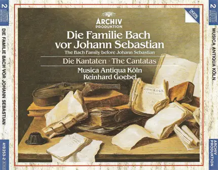 Musica Antiqua Köln , Reinhard Goebel - Die Familie Bach Vor Johann Sebastian - Die Kantaten