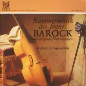 Musica Antiqua Köln - Kammermusik Des Franz. Barock Auf Original Instrumenten