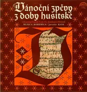 Musica Bohemica • Jaroslav Krček - Vánoční Zpěvy Z Doby Husitské (Christmas Carols From The Jistebnice Hymnal)