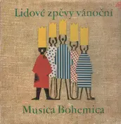 Musica Bohemica - Lidové Zpevy Vánocní