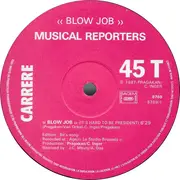 12inch Vinyl Single - Musical Reporters - Blow Job (It's Hard To Be President)
