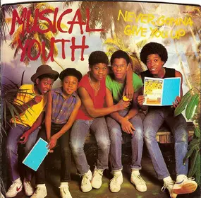 Musical Youth - Never Gonna Give You Up