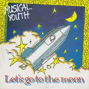 12inch Vinyl Single - Musical Youth - Let's Go To The Moon